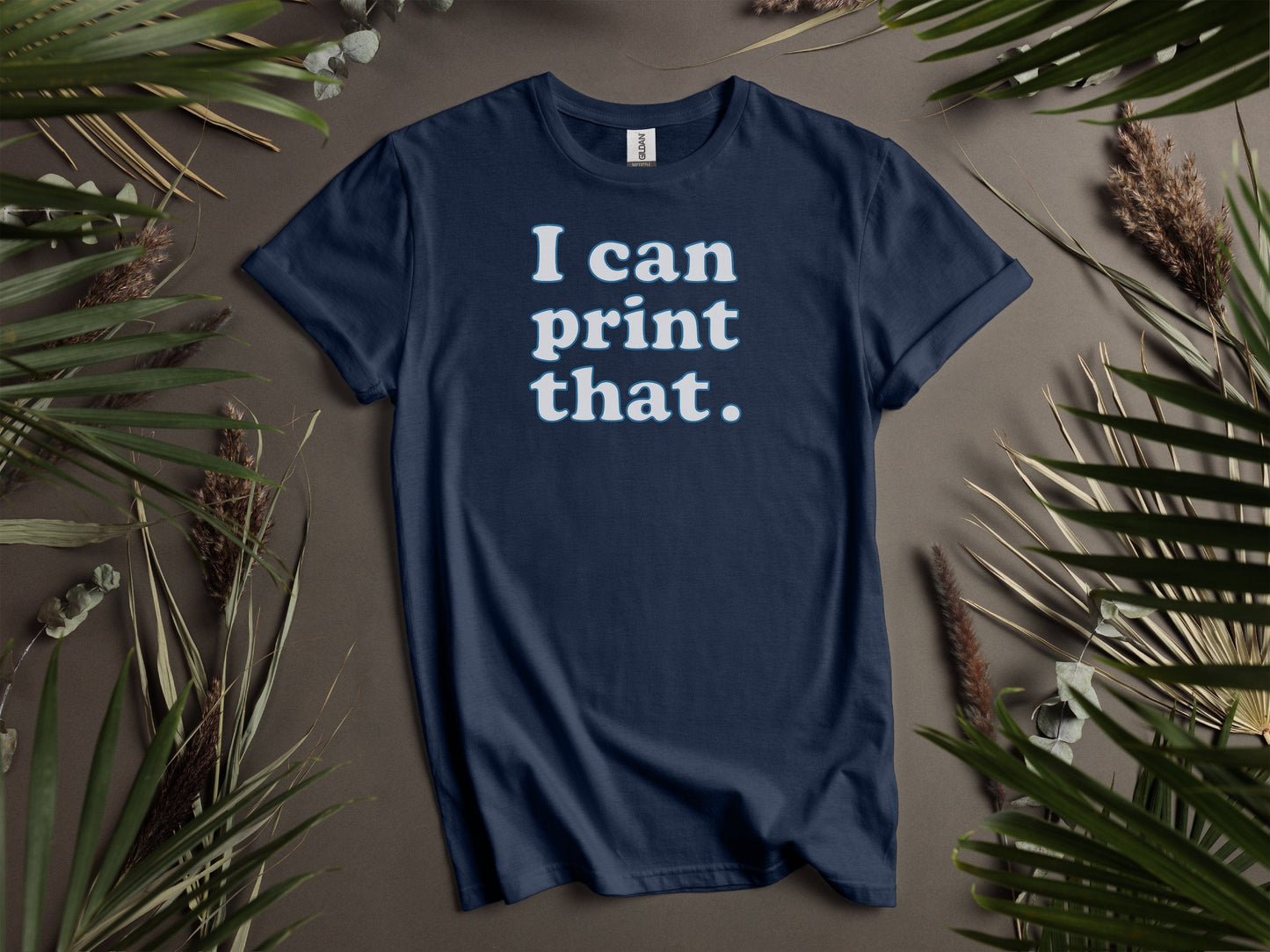 I can print that statement t-shirt product