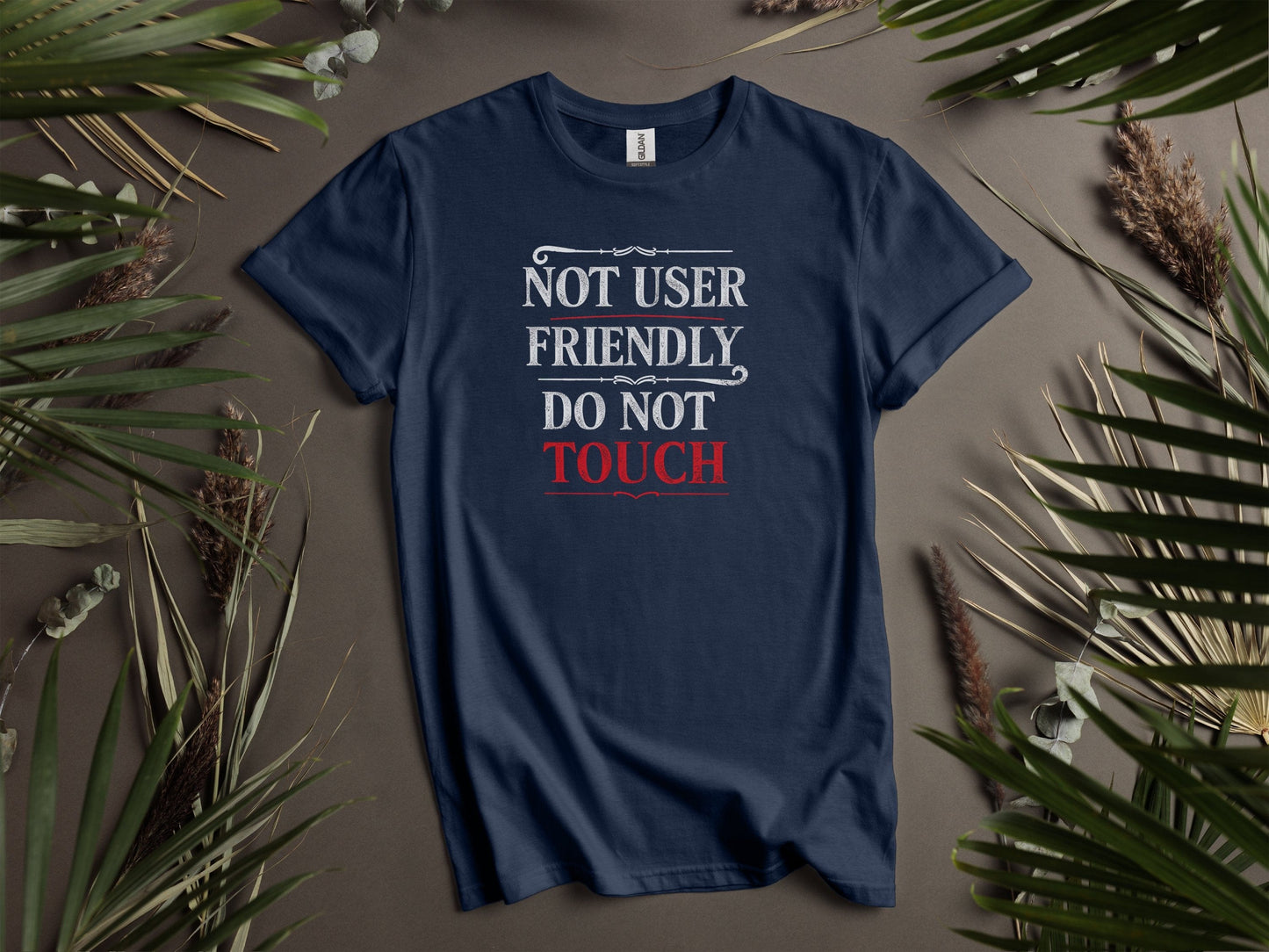 Not User Friendly Humorous T-Shirt