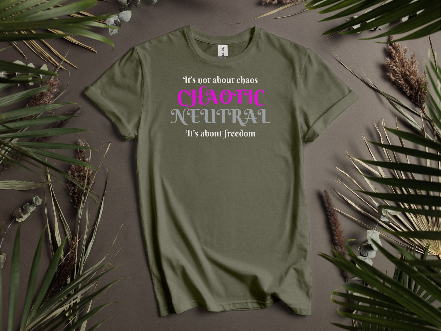 Chaotic Neutral, It's not about chaos, It's about freedom T-Shirt