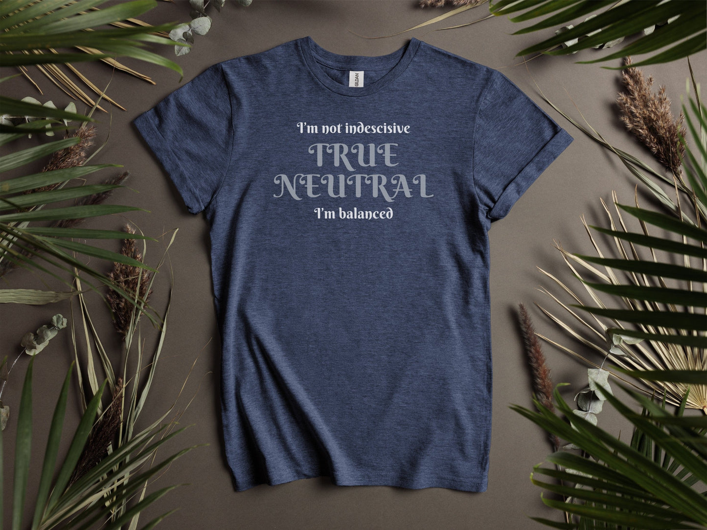 True Neutral, Not Indecisive, Balanced T-Shirt