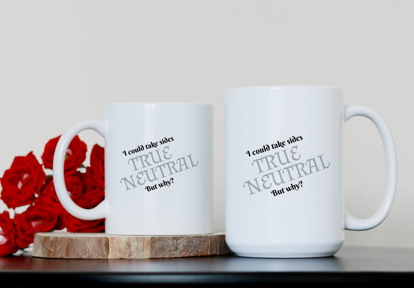 True Neutral, I could take sides but why? Ceramic Coffee Mug