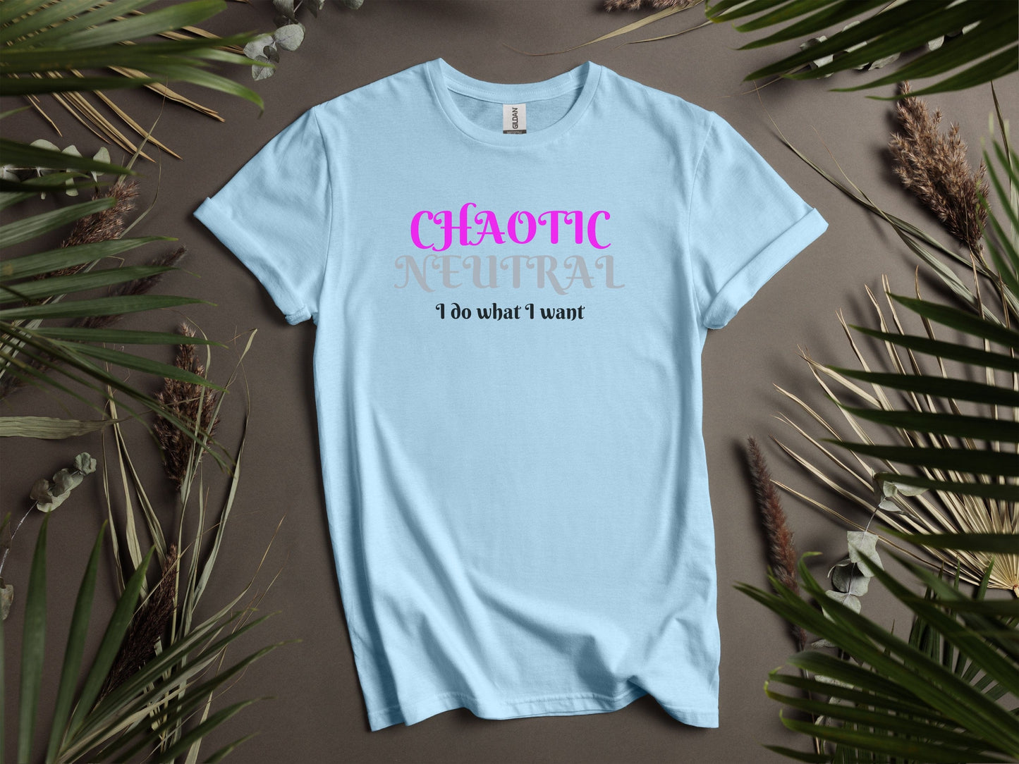 Chaotic Neutral, I Do What I Want T-Shirt