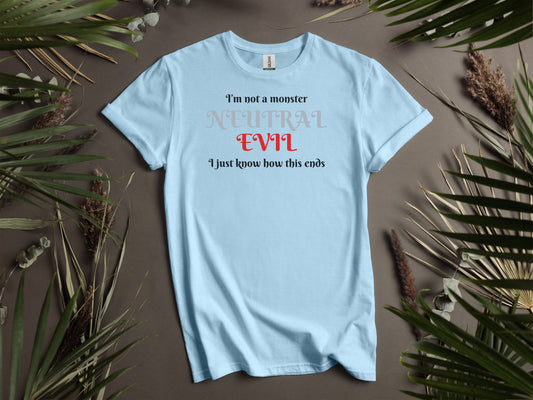 Neutral Evil, I'm Not a Monster T-Shirt