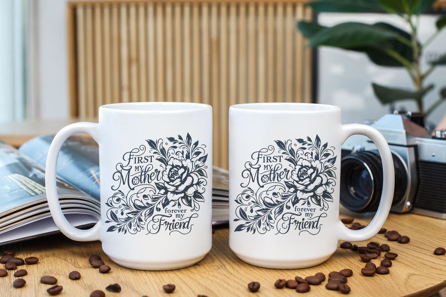 First My Mother, Forever My Friend Beautiful Ceramic Coffee Mug