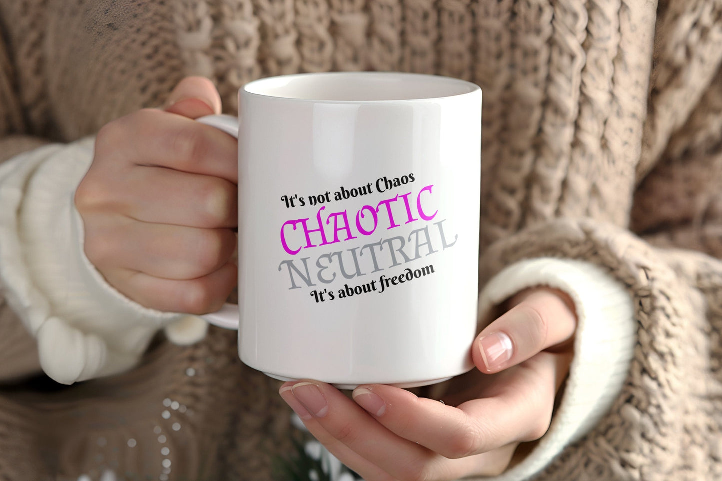 Chaotic Neutral, It's not about chaos, It's about Freedom Ceramic Coffee Mug