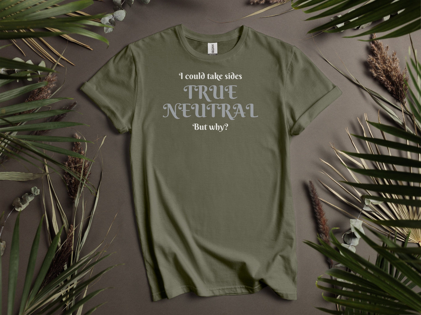 True Neutral, I could take sides, but why? T-Shirt