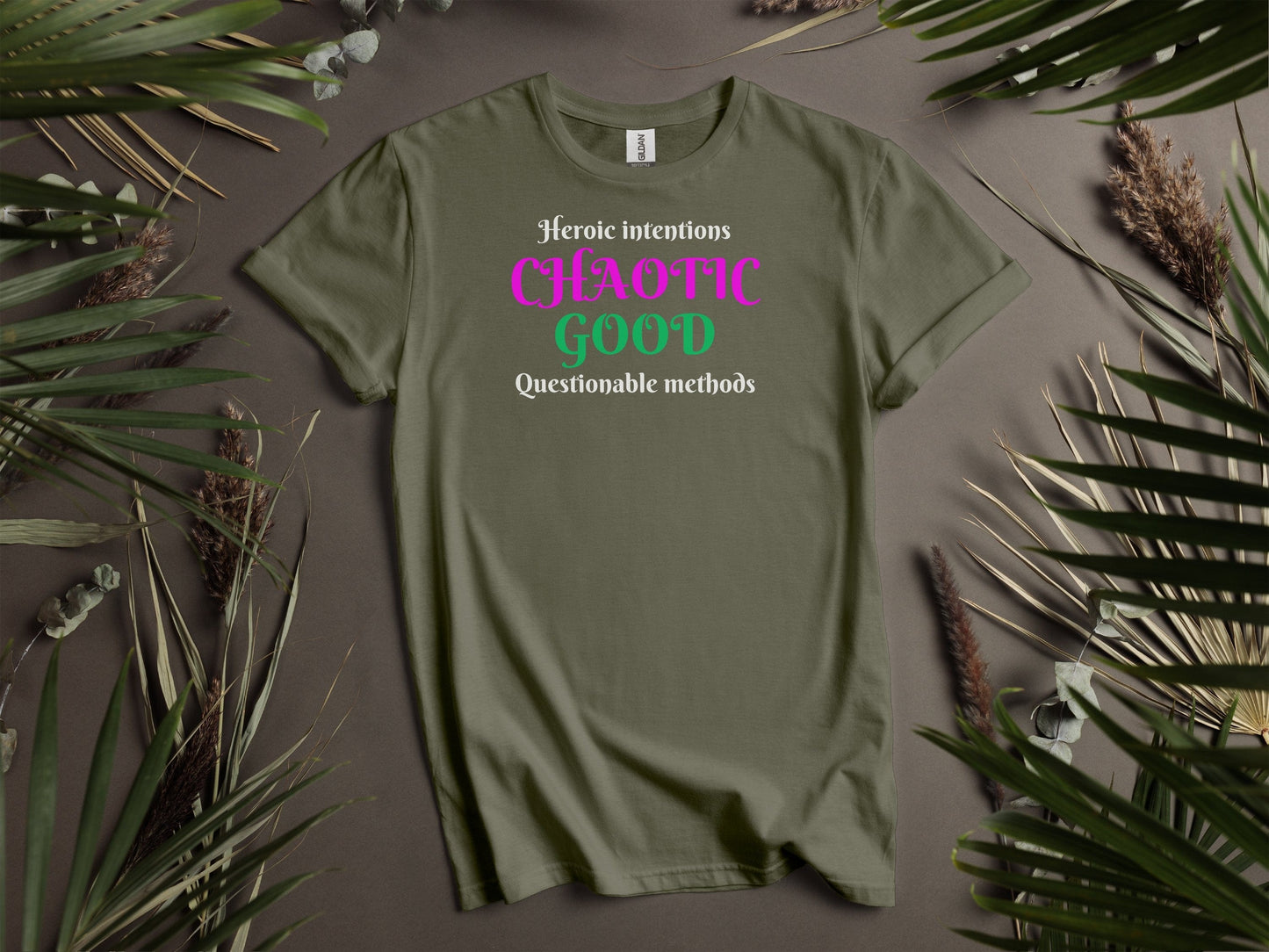 Chaotic Good, Heroic Intentions - Questionable methods T-Shirt
