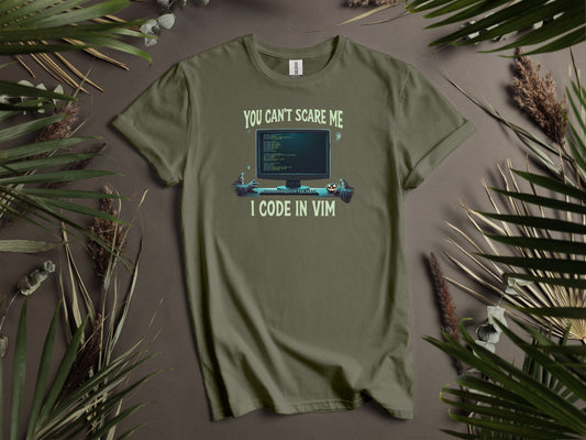 You Can't Scare Me I Code in VIM T-Shirts