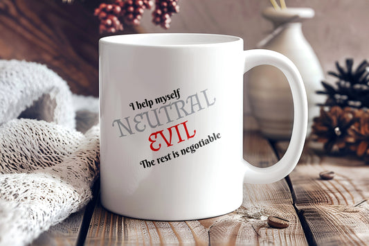 Neutral Evil, I help myself, The Rest Is Negotiable Ceramic Coffee Mug