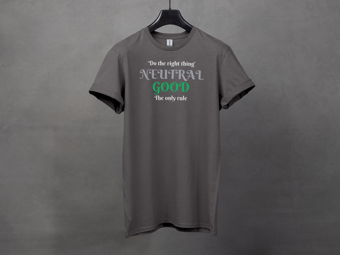 Neutral Good, Do The Right Thing, The Only Rule T-Shirt