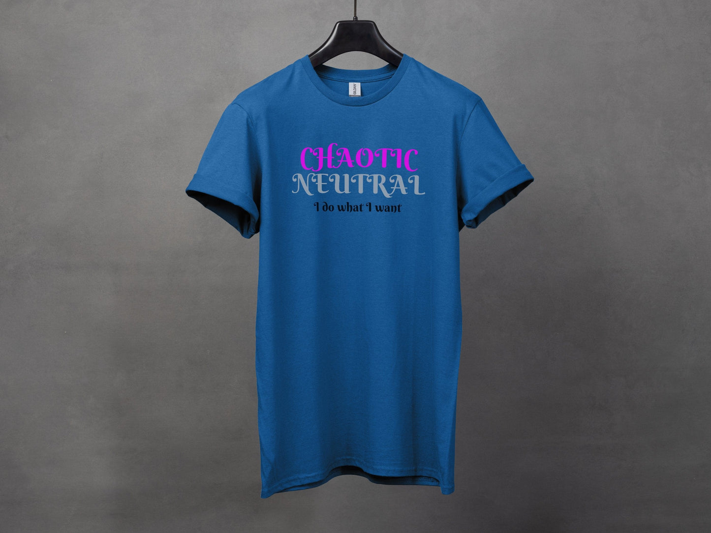 Chaotic Neutral, I Do What I Want T-Shirt