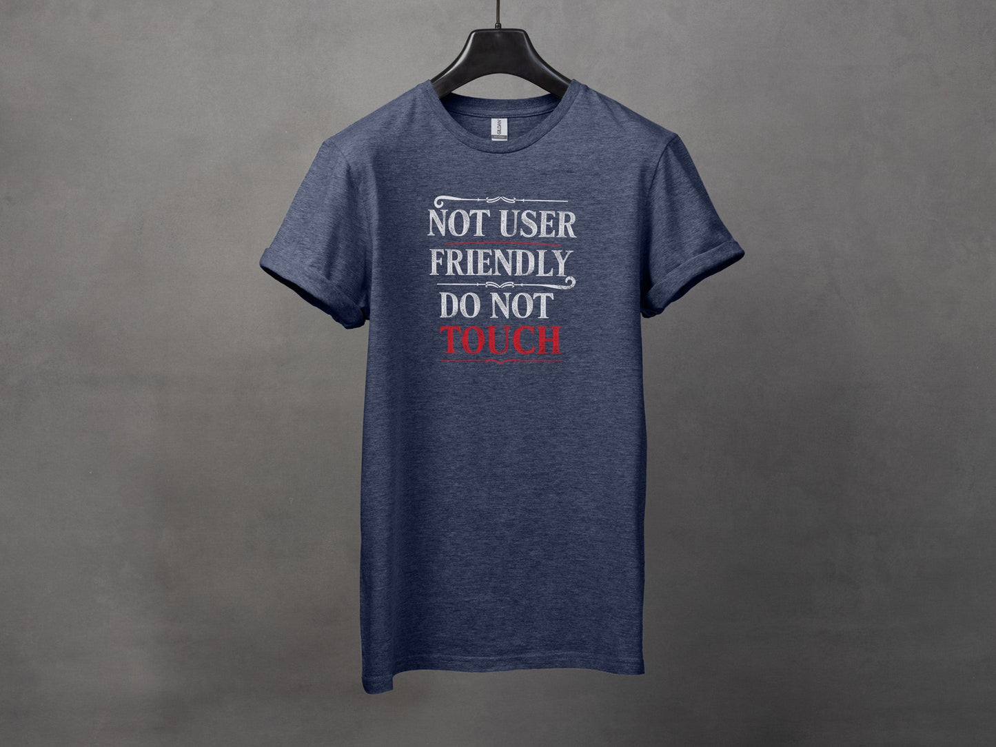 Not User Friendly Humorous T-Shirt