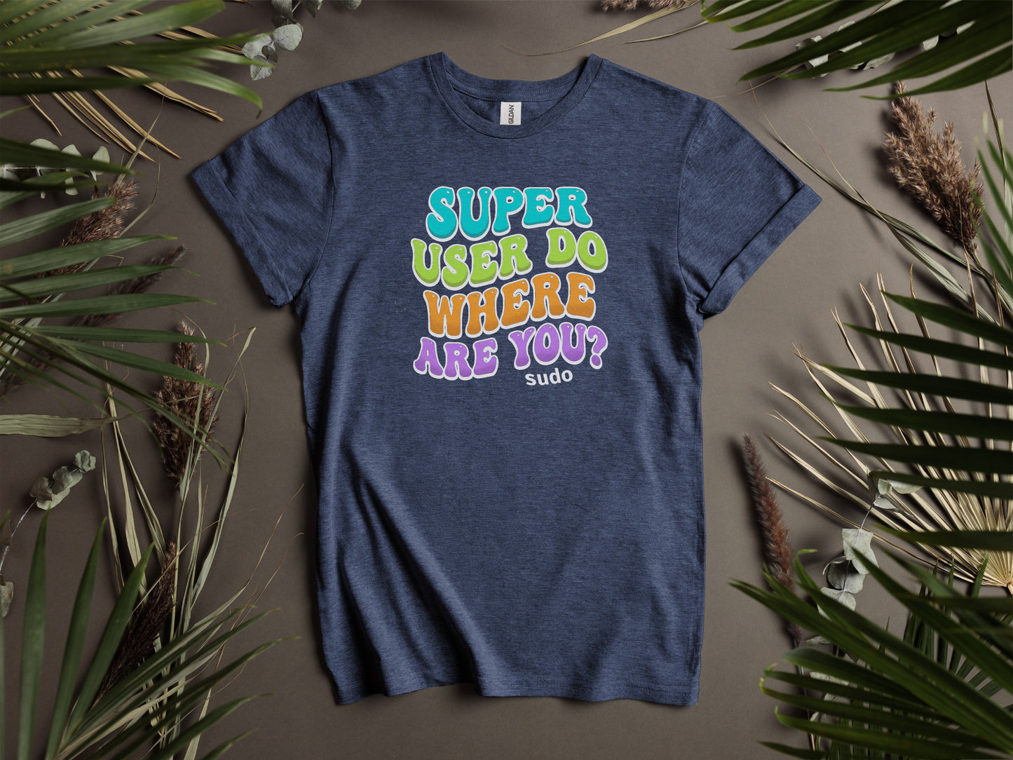 Super User Do Where Are You Sudo T-Shirt