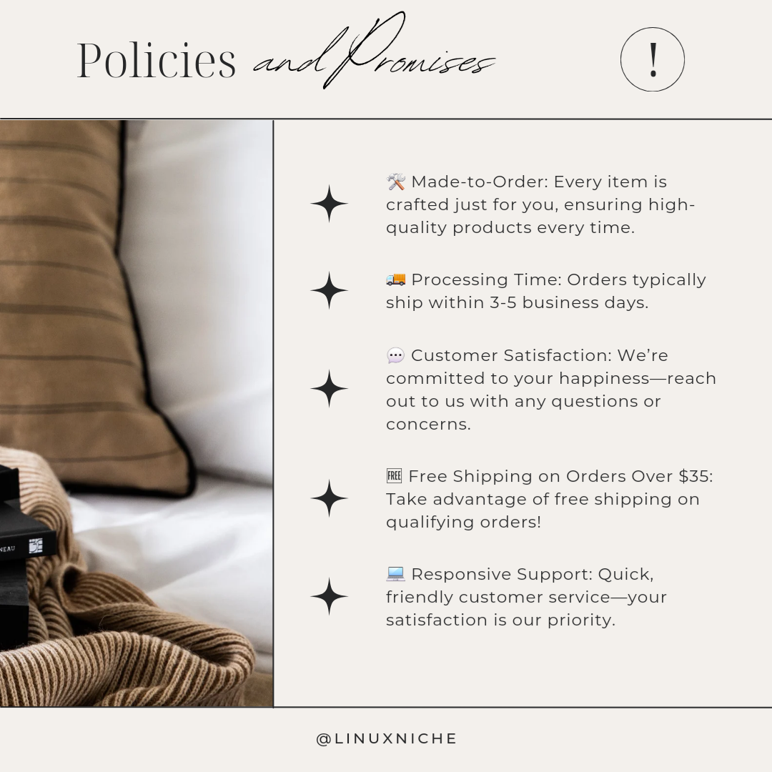 Policies and Promises: made-to-order, processing time, customer satisfaction, free shipping, responsive support.