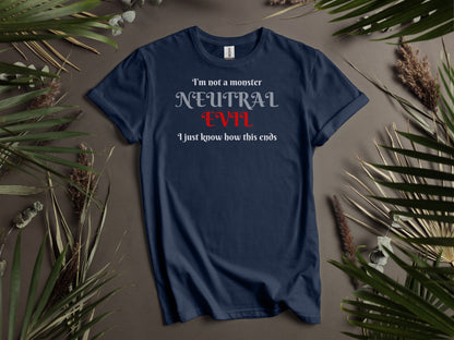 Neutral Evil, I'm Not a Monster T-Shirt