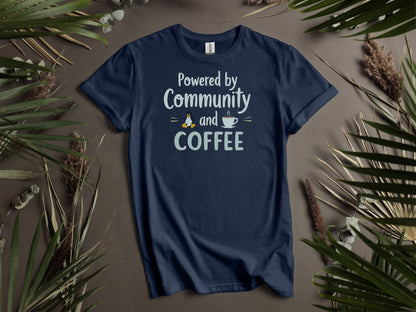 Powered by Community and Coffee Graphic T-Shirt