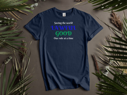 Lawful Good, Saving The World One Rule At A Time T-Shirt
