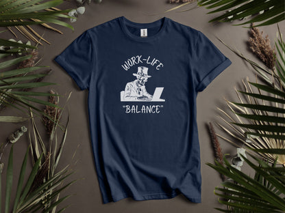 Work-Life "Balance" Humorous T-Shirt