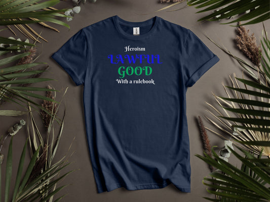 Lawful Good, Heroism With a Rulebook T-Shirt