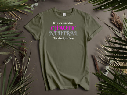Chaotic Neutral, It's not about chaos, It's about freedom T-Shirt