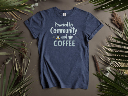 Powered by Community and Coffee Graphic T-Shirt