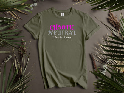 Chaotic Neutral, I Do What I Want T-Shirt