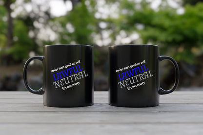 Lawful Neutral, Order is Necessary Ceramic Coffee Mug