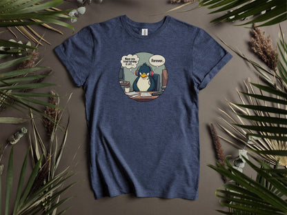 "Have you tried turning if off.. Forever?" Support Penguin Cartoon Office T-Shirts