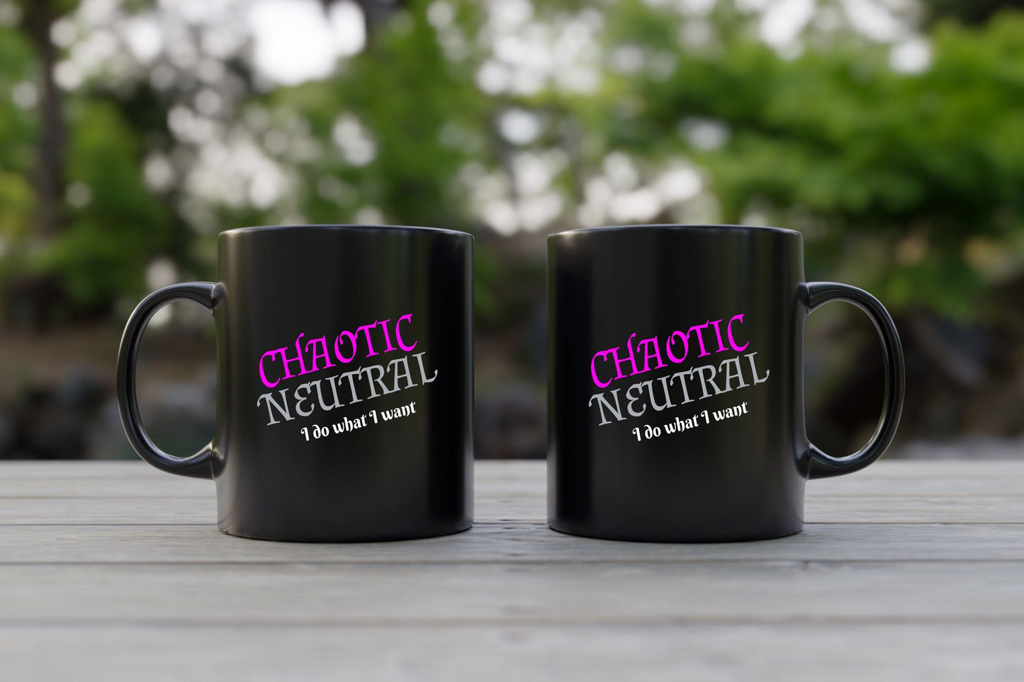 Chaotic Neutral, I do What I Want Ceramic Coffee Mug