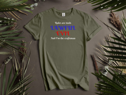 Lawful Evil, Rules are Tools and I'm the Craftsman T-Shirt
