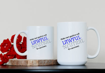 Lawful Neutral, Order is Necessary Ceramic Coffee Mug