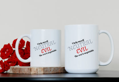 Neutral Evil, I help myself, The Rest Is Negotiable Ceramic Coffee Mug
