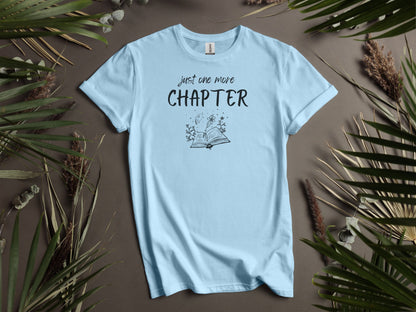 Just One More Chapter T-Shirt
