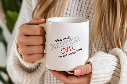Neutral Evil, I help myself, The Rest Is Negotiable Ceramic Coffee Mug