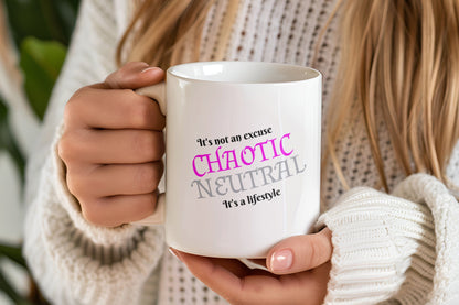 Chaotic Neutral, It's not an excuse, It's a lifestyle Ceramic Coffee Mug