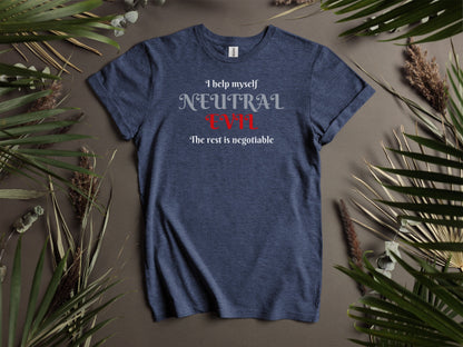 Neutral Evil, I Help Myself T-Shirt