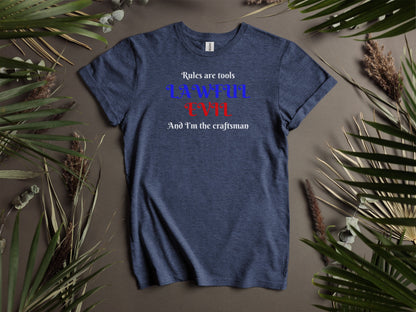 Lawful Evil, Rules are Tools and I'm the Craftsman T-Shirt