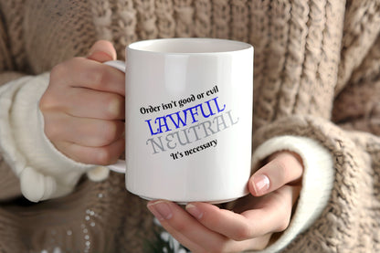 Lawful Neutral, Order is Necessary Ceramic Coffee Mug