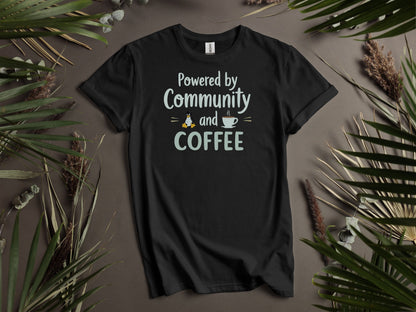 Powered by Community and Coffee Graphic T-Shirt