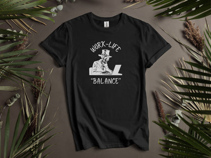 Work-Life "Balance" Humorous T-Shirt
