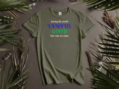 Lawful Good, Saving The World One Rule At A Time T-Shirt