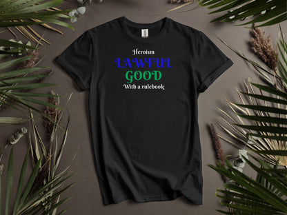 Lawful Good, Heroism With a Rulebook T-Shirt