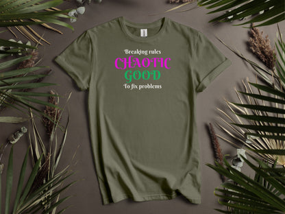 Chaotic Good, Breaking Rules to Fix Problems T-Shirt