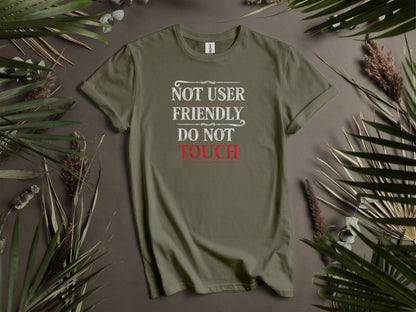 Not User Friendly Humorous T-Shirt