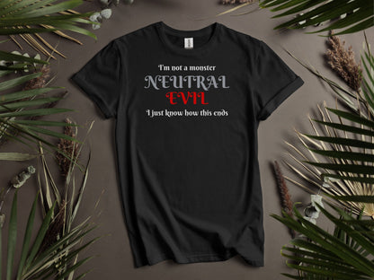 Neutral Evil, I'm Not a Monster T-Shirt