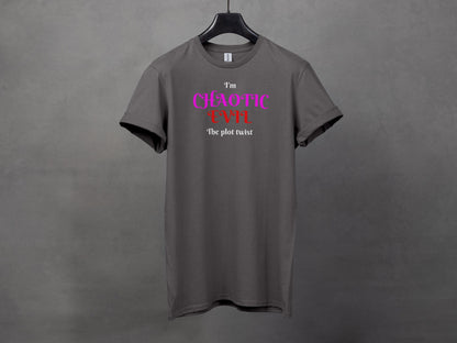 Chaotic Evil, I'm The Plot Twist T-Shirt