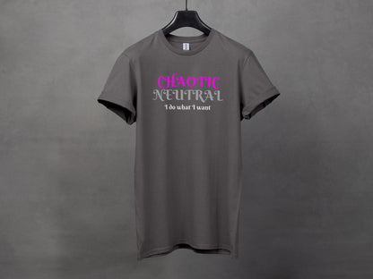 Chaotic Neutral, I Do What I Want T-Shirt