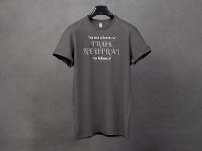 True Neutral, Not Indecisive, Balanced T-Shirt