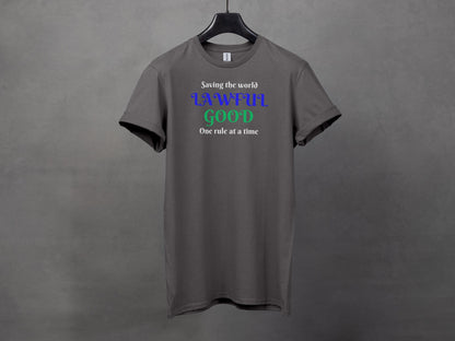 Lawful Good, Saving The World One Rule At A Time T-Shirt