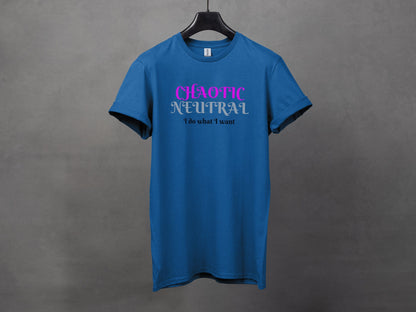 Chaotic Neutral, I Do What I Want T-Shirt